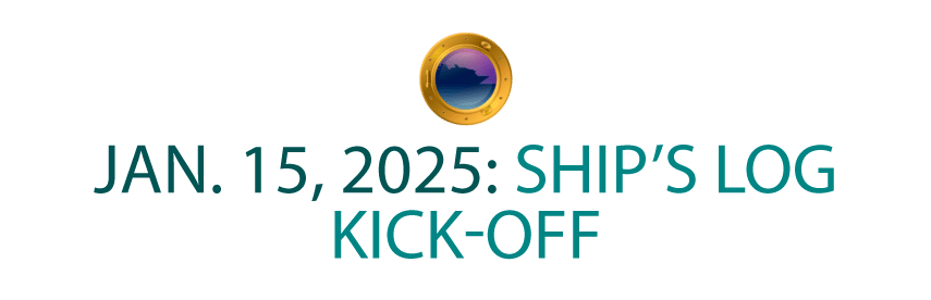 Jan. 15, 2025: Ship's Log Kick-Off