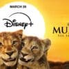 “Mufasa” Makes Its Streaming Debut on Disney+ on Mar. 26