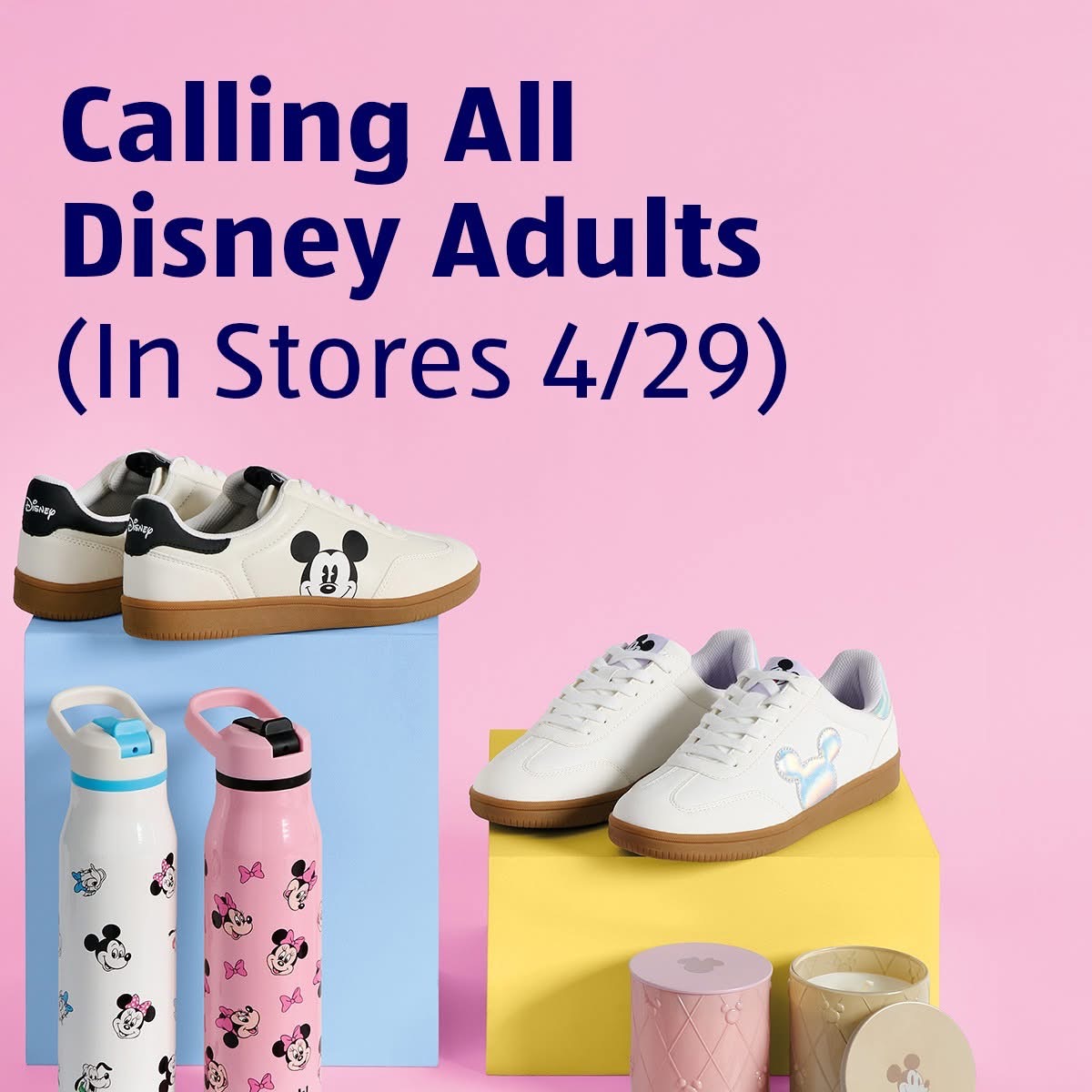 Promo Image Announcing Disney Adults Collection Arriving in Stores on 429 Showing Disney themed Sneakers Bottles and Accessories on Pastel Blocks