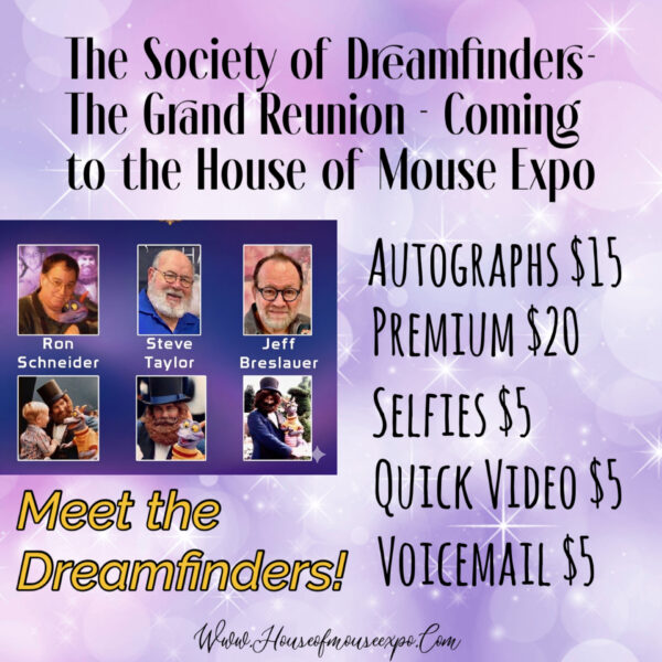 Poster for the Society of Dreamfinders Reunion at the House of Mouse Expo Features Headshots of Ron Schneider Steve Taylor and Jeff Breslauer with Event Details