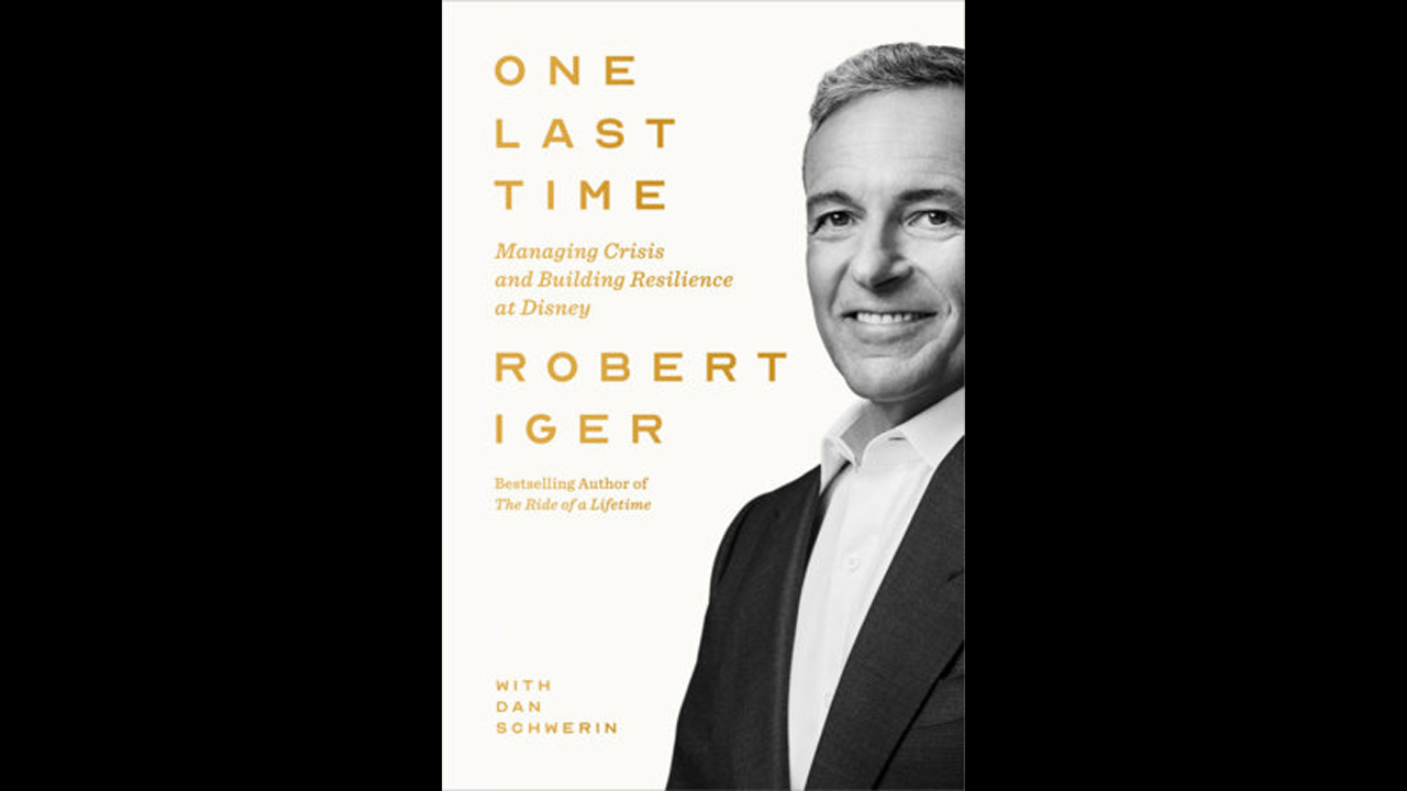 Bob Iger Announces New Memoir One Last Time About His Return as Disney CEO Arriving March 2027 | The Main Street Mouse One Last Time Managing Crisis and Building Resilience at Disney Book Cover by Bob Iger